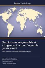 Patriotisme responsable et citoyenneté active : la patrie passe avant