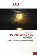 DE L'OBSCURITÉ À LA LUMIÈRE