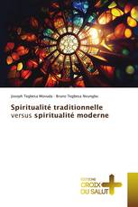 Spiritualité traditionnelle versus spiritualité moderne