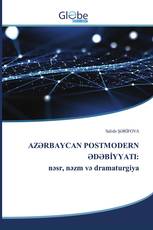 AZƏRBAYCAN POSTMODERN ƏDƏBİYYATI: nəsr, nəzm və dramaturgiya