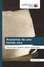 Anatomía de una herida viva