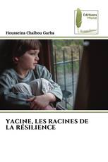 YACINE, LES RACINES DE LA RÉSILIENCE