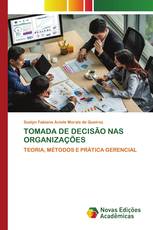 TOMADA DE DECISÃO NAS ORGANIZAÇÕES