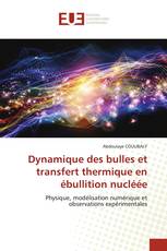 Dynamique des bulles et transfert thermique en ébullition nucléée