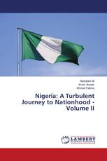 Nigeria: A Turbulent Journey to Nationhood - Volume II