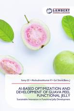 AI-BASED OPTIMIZATION AND DEVELOPMENT OF GUAVA PEEL FUNCTIONAL JELLY