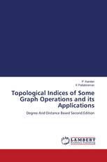 Topological Indices of Some Graph Operations and its Applications