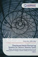 Distributed Noise-Monitoring Systems for Seismic Stability Faults