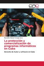 La protección y comercialización de programas informáticos en Cuba
