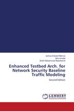 Enhanced Testbed Arch. for Network Security Baseline Traffic Modeling