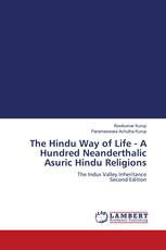The Hindu Way of Life - A Hundred Neanderthalic Asuric Hindu Religions