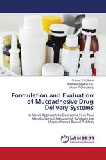 Formulation and Evaluation of Mucoadhesive Drug Delivery Systems