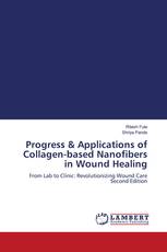 Progress & Applications of Collagen-based Nanofibers in Wound Healing