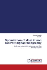 Optimization of dose in non contrast digital radiography