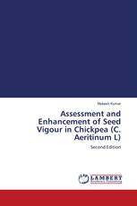 Assessment and Enhancement of Seed Vigour in Chickpea (C. Aeritinum L)
