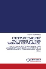 EFFECTS OF TEACHERS' MOTIVATION ON THEIR WORKING PERFORMANCE