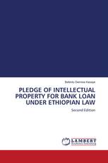 PLEDGE OF INTELLECTUAL PROPERTY FOR BANK LOAN UNDER ETHIOPIAN LAW