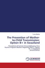 The Prevention of Mother-to-Child Transmission: Option B+ in Swaziland