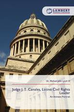 Judge J. T. Canales, Latino Civil Rights Leader