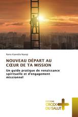 NOUVEAU DÉPART AU CŒUR DE TA MISSION