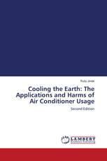 Cooling the Earth: The Applications and Harms of Air Conditioner Usage