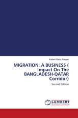 MIGRATION: A BUSINESS ( Impact On The BANGLADESH-QATAR Corridor)