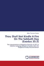 Thou Shall Not Kindle A Fire On The Sabbath Day (Exodus 35:3)
