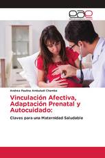 Vinculación Afectiva, Adaptación Prenatal y Autocuidado: