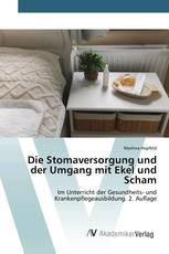 Die Stomaversorgung und der Umgang mit Ekel und Scham
