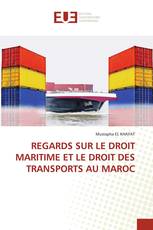 REGARDS SUR LE DROIT MARITIME ET LE DROIT DES TRANSPORTS AU MAROC