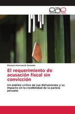 El requerimiento de acusación fiscal sin convicción