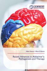 Recent Advances in Alzheimer’s: Pathogenesis and Therapy