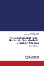 The Nagas/Serpent Race - The Asuric Neanderthalic Dravidian Shudras