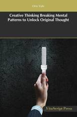 Creative Thinking Breaking Mental Patterns to Unlock Original Thought