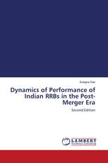 Dynamics of Performance of Indian RRBs in the Post-Merger Era