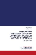 DESIGN AND IMPLEMENTATION OF CONSENSUS DECISION SUPPORT STRATEGIES