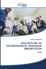 XALQ KUYLARI VA VATANPARVARLIK: PEDAGOGIK IMKONIYATLAR