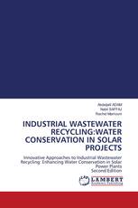 INDUSTRIAL WASTEWATER RECYCLING:WATER CONSERVATION IN SOLAR PROJECTS