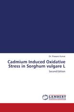 Cadmium Induced Oxidative Stress in Sorghum vulgare L