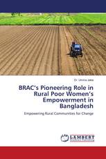 BRAC’s Pioneering Role in Rural Poor Women’s Empowerment in Bangladesh