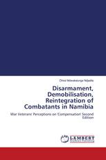 Disarmament, Demobilisation, Reintegration of Combatants in Namibia