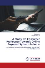 A Study On Consumer Preference Towards Online Payment Systems In India