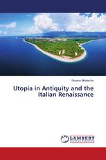 Utopia in Antiquity and the Italian Renaissance