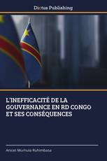 L’INEFFICACITÉ DE LA GOUVERNANCE EN RD CONGO ET SES CONSÉQUENCES