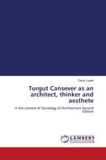 Turgut Cansever as an architect, thinker and aesthete