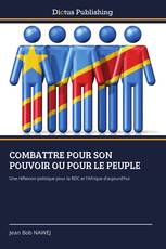 COMBATTRE POUR SON POUVOIR OU POUR LE PEUPLE
