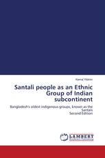 Santali people as an Ethnic Group of Indian subcontinent