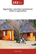 Ziguinchor, carrefour commercial d’hier à aujourd’hui