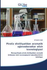 Piroliz distillyatidan aromatik uglevodorodlar olish texnologiyasi