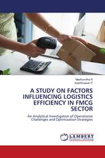 A STUDY ON FACTORS INFLUENCING LOGISTICS EFFICIENCY IN FMCG SECTOR